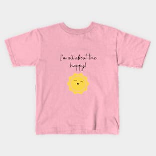 All about the happy Kids T-Shirt